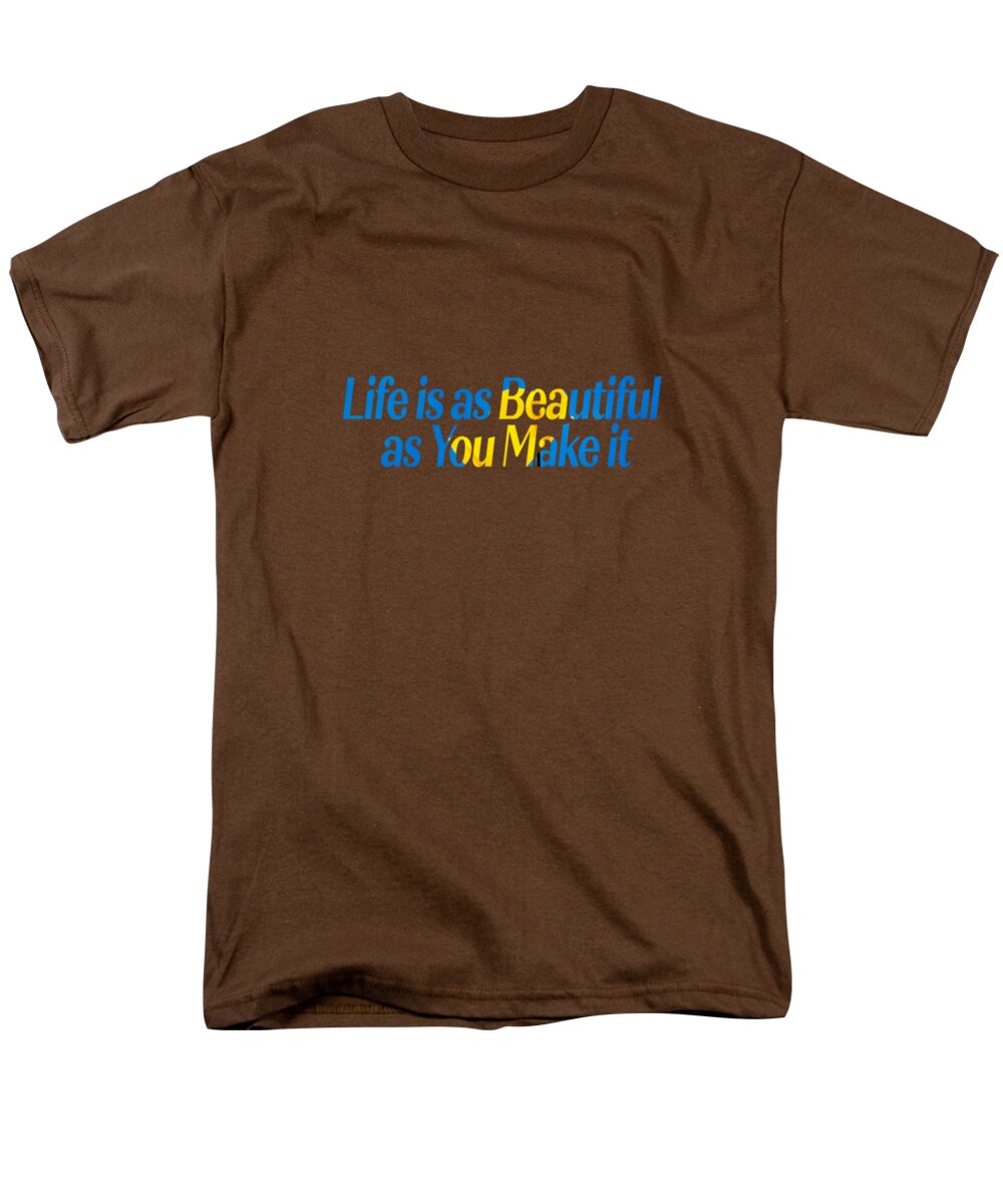Life is as Beautiful as You Make it - Men's T-Shirt (Regular Fit)