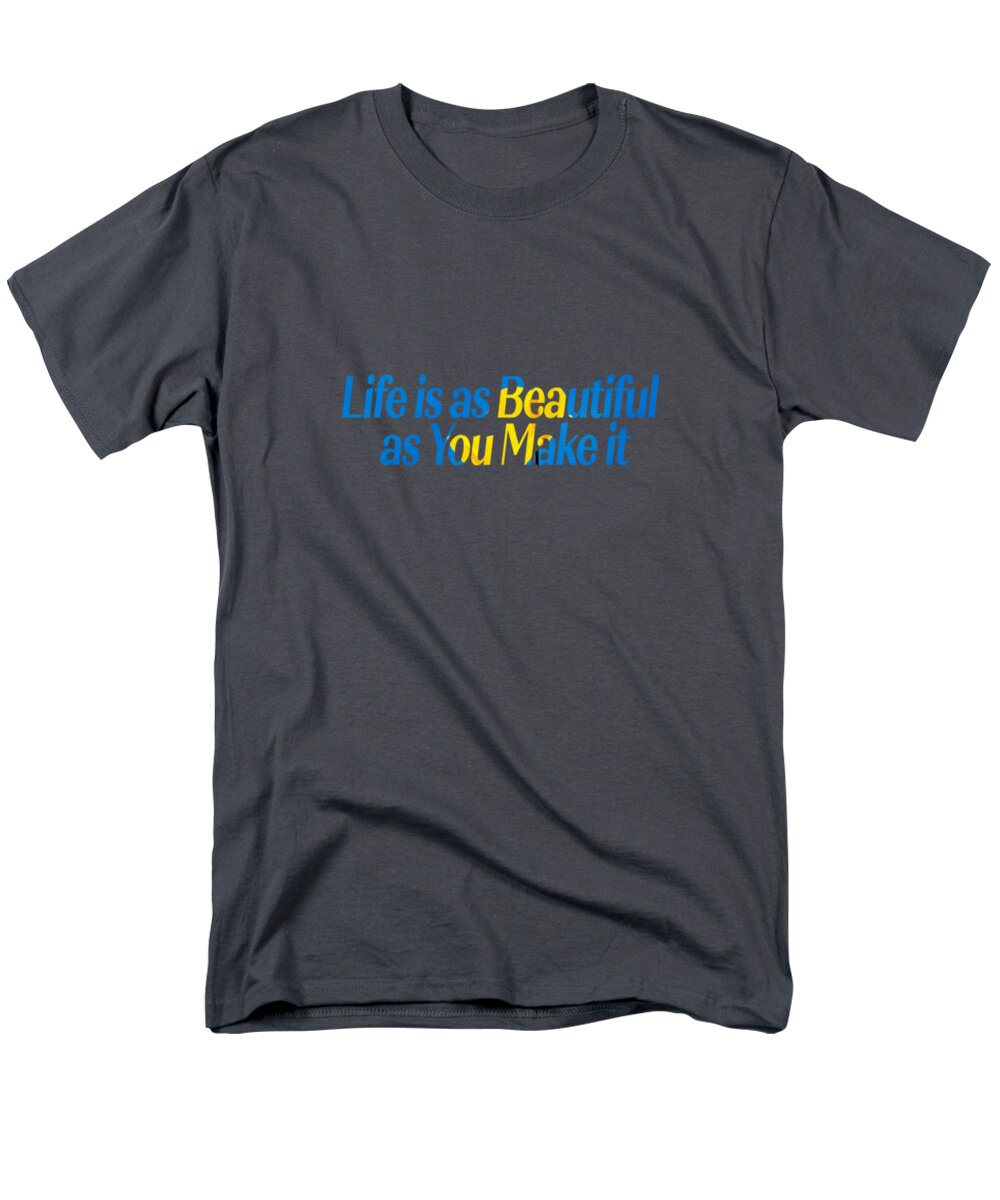 Life is as Beautiful as You Make it - Men's T-Shirt (Regular Fit)