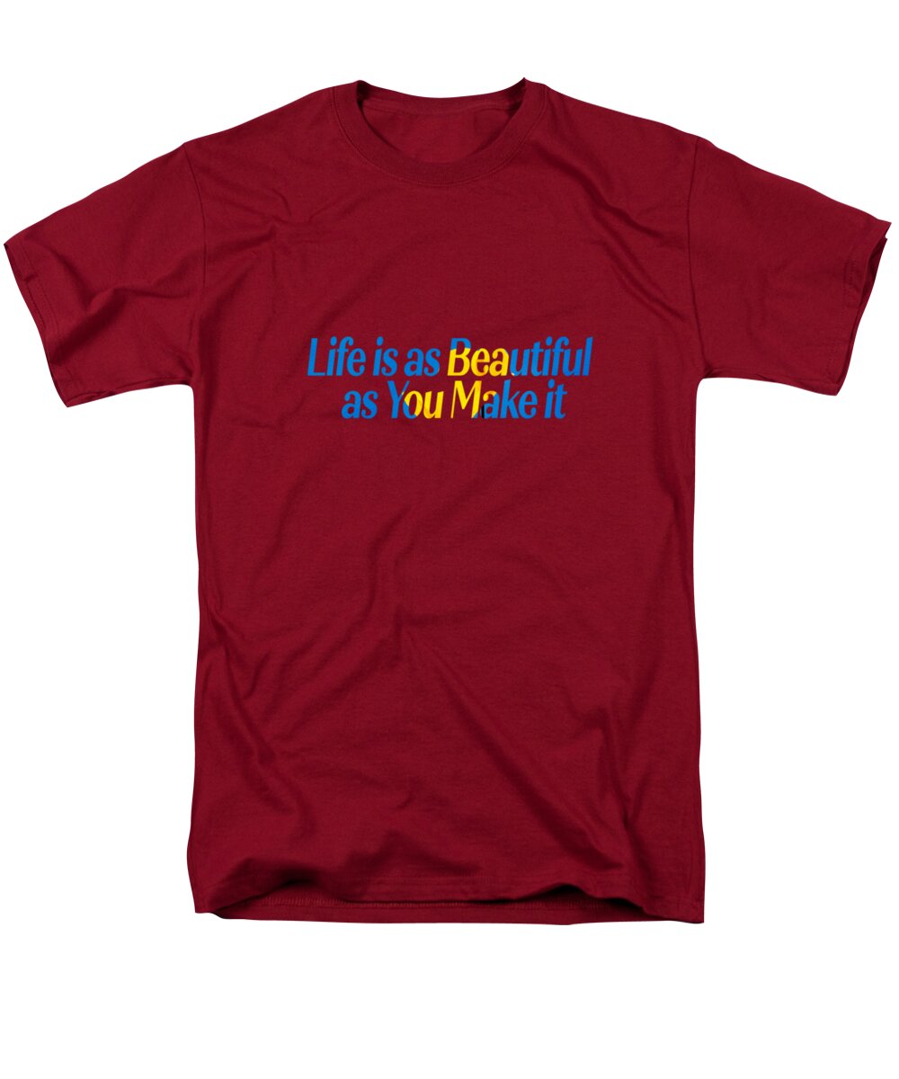 Life is as Beautiful as You Make it - Men's T-Shirt (Regular Fit)