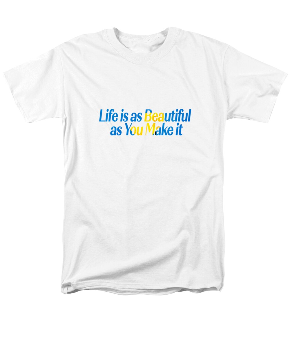 Life is as Beautiful as You Make it - Men's T-Shirt (Regular Fit)