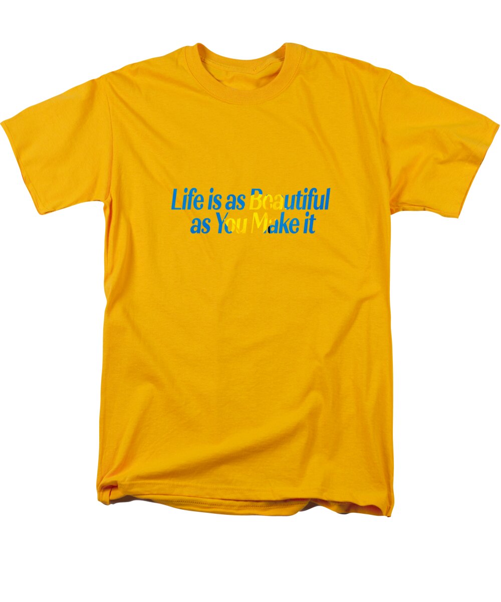 Life is as Beautiful as You Make it - Men's T-Shirt (Regular Fit)