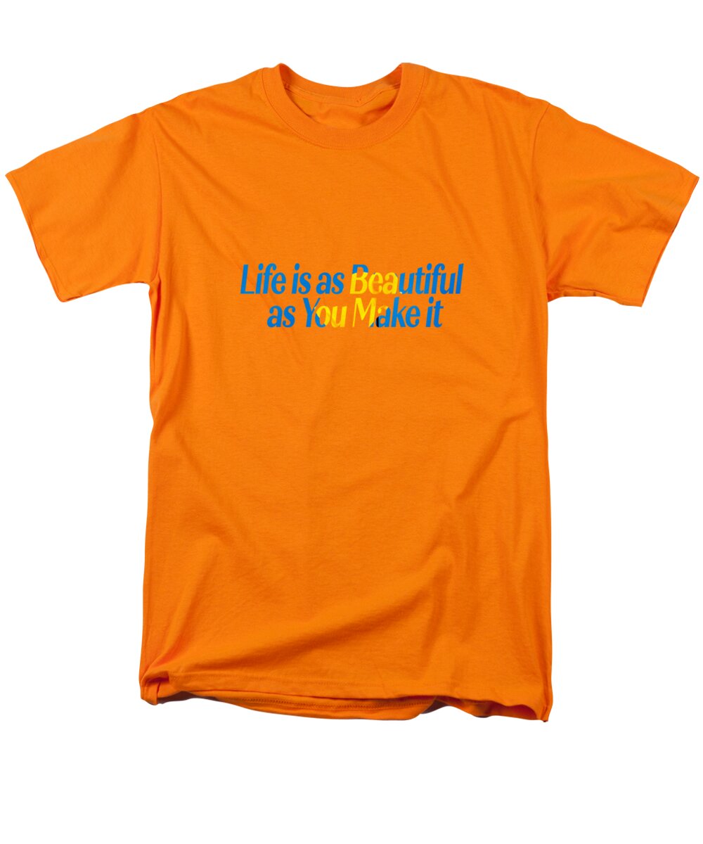 Life is as Beautiful as You Make it - Men's T-Shirt (Regular Fit)