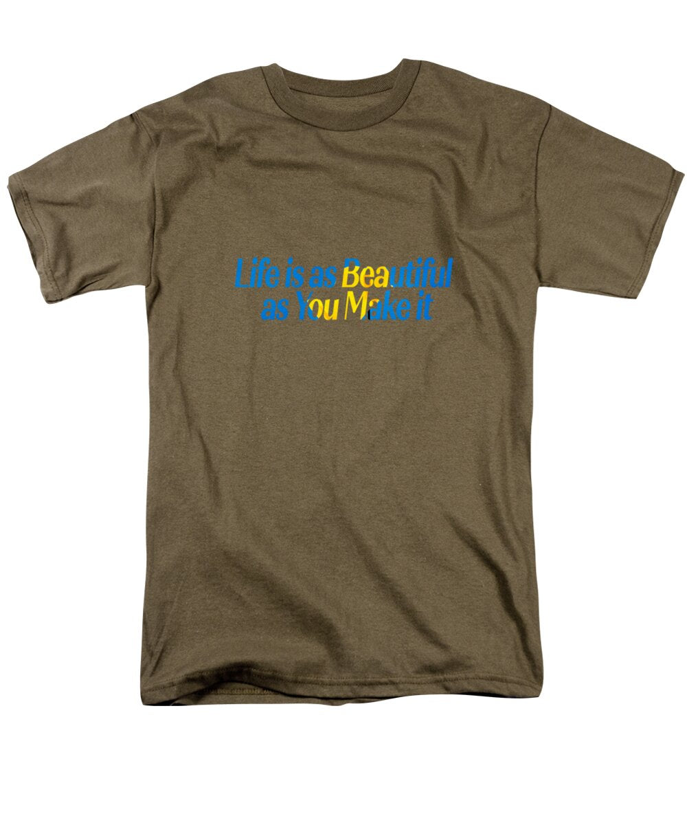 Life is as Beautiful as You Make it - Men's T-Shirt (Regular Fit)