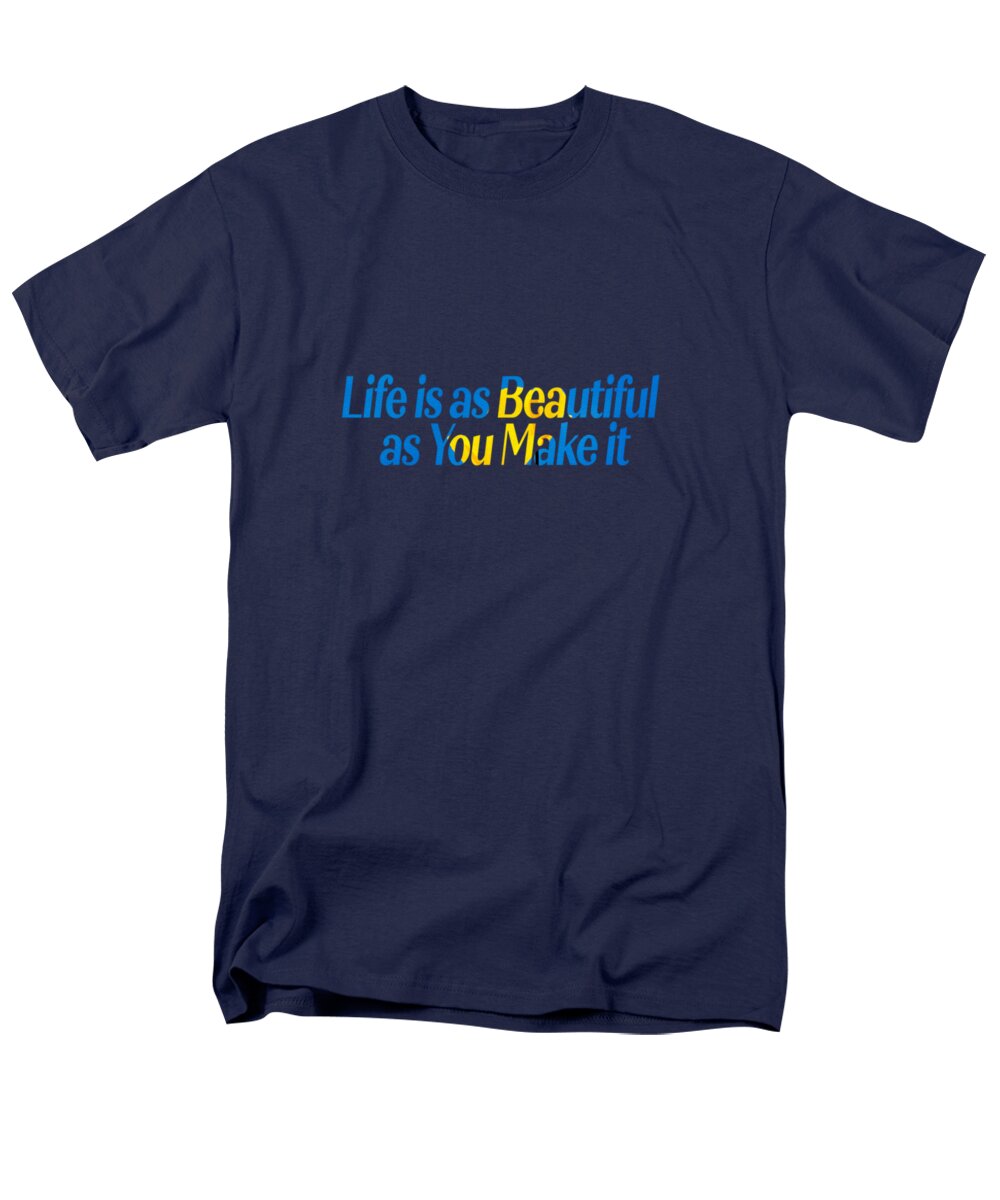 Life is as Beautiful as You Make it - Men's T-Shirt (Regular Fit)