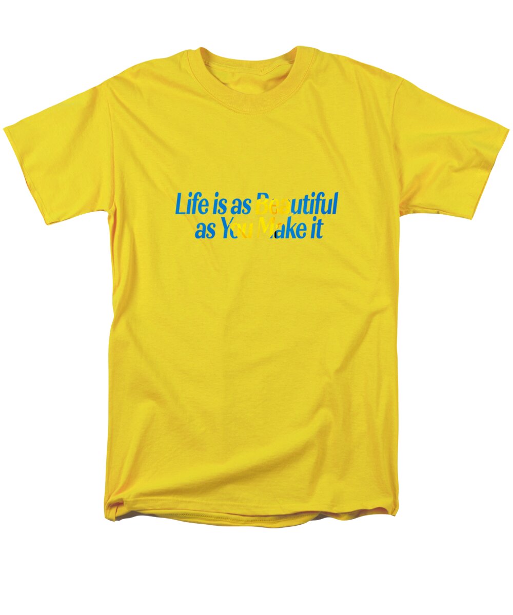 Life is as Beautiful as You Make it - Men's T-Shirt (Regular Fit)
