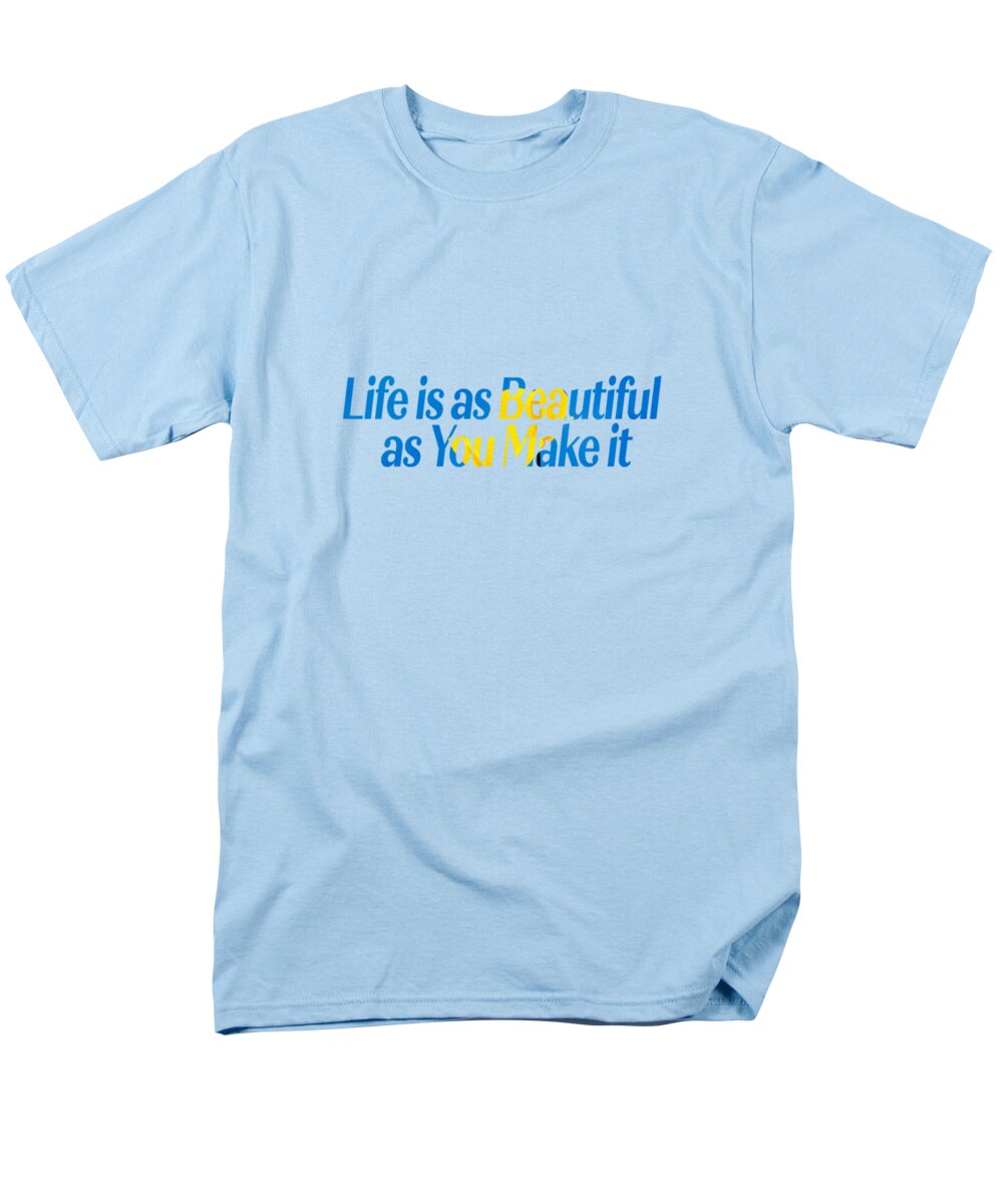 Life is as Beautiful as You Make it - Men's T-Shirt (Regular Fit)