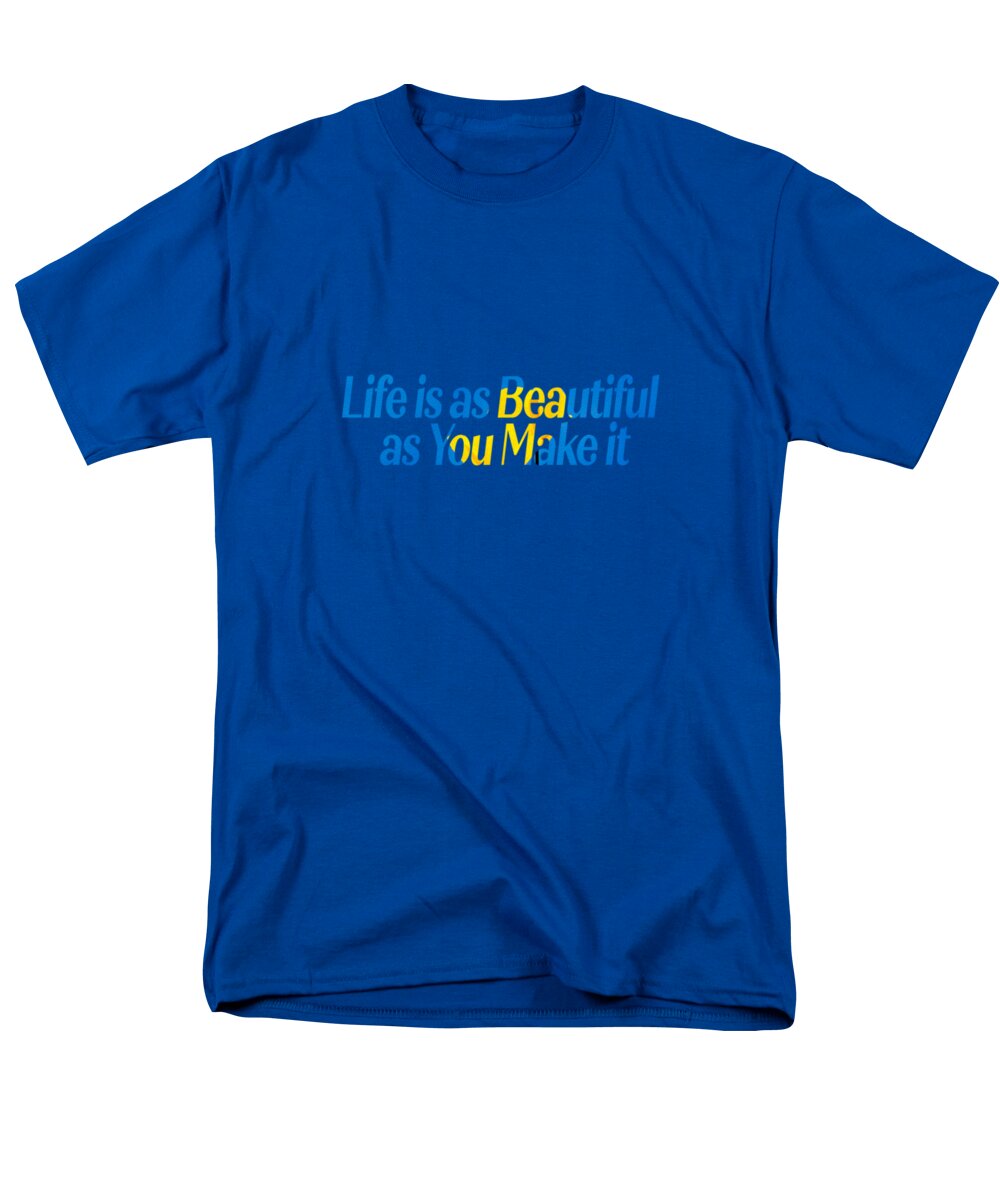 Life is as Beautiful as You Make it - Men's T-Shirt (Regular Fit)