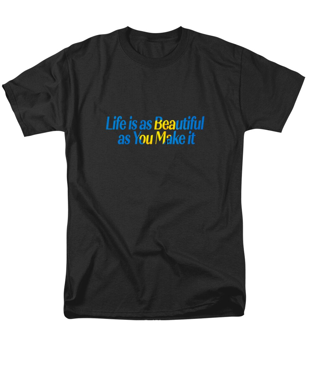 Life is as Beautiful as You Make it - Men's T-Shirt (Regular Fit)