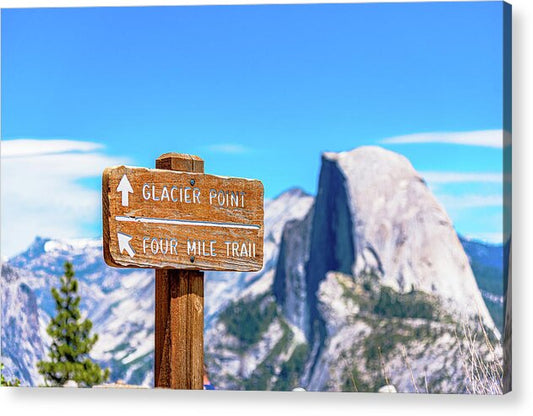 Glacier Point Sign and Half Dome in the Distance - Acrylic Print