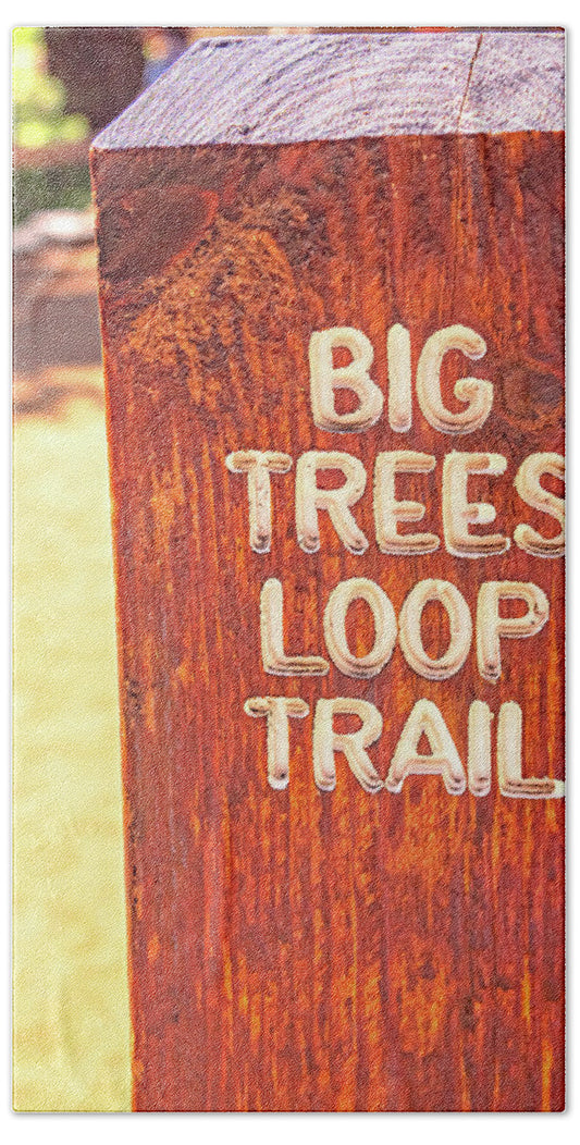 Redwood Sign Post Big Trees Loop Trail - Bath Towel