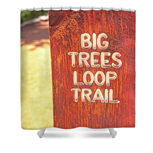 Redwood Sign Post Big Trees Loop Trail - Shower Curtain